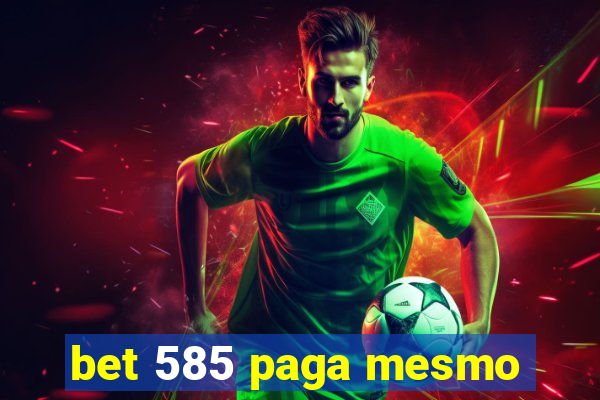 bet 585 paga mesmo